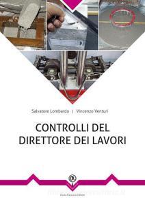 Controlli in cantiere del direttore dei lavori. Dallaccettazione alla posa in opera dei prodotti strutturali.pdf