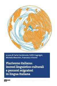 Pluriverso italiano: incroci linguistico-culturali e percorsi migratori in lingua italiana.pdf
