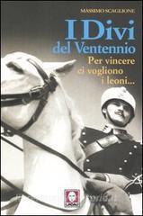 I divi del ventennio. Per vincere ci vogliono i leoni....pdf