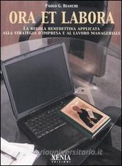 Ora et labora. La Regola benedettina applicata alla strategia dimpresa e al lavoro manageriale.pdf