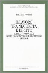 Il lavoro tra necessità e diritto. Il dibattito sociale nella Francia tra due rivoluzioni: 1830-1848.pdf