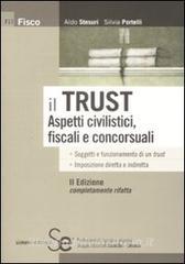 Il trust. Aspetti civilistici, fiscali e concorsuali.pdf