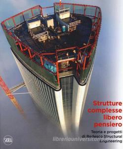 Strutture complesse, libero pensiero. Teorie e progetti di Redesco Structural Engineering. Ediz. italiana e inglese.pdf