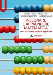 Insegnare e apprendere matematica nella scuola dellinfanzia e primaria.pdf