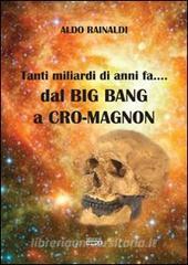 Tanti miliardi di anni fa... dal Big Bang a Cro-Magnon.pdf