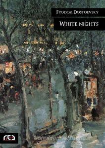 Ebook White nights di Fyodor Dostoevsky edito da REA Multimedia