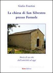 La chiesa di San Silvestro presso Fornole. Storia di un sito dallantichità ad oggi.pdf