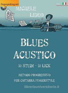 Blues acustico. Metodo progressivo per chitarra fingerstyle.pdf