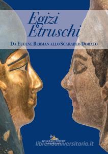 Egizi etruschi. Da Eugene Barman allo Scarabeo Dorato. Catalogo della mostra.pdf