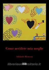 Come uccidere mia moglie.pdf