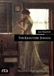Ebook The Kreutzer Sonata di Leo Tolstoy edito da REA Multimedia