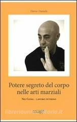 Il potere segreto del corpo nelle arti marziali. Nei gong lavoro interno.pdf