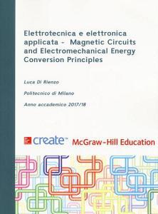 Elettrotecnica e elettronica applicata. Magnetic Circuits and Electromechanical Energy Conversion Principles.pdf