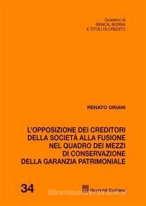 L opposizione dei creditori della società alla fusione nel quadro dei mezzi di conservazione della garanzia patrimoniale.pdf