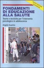 Fondamenti di educazione alla salute. Teorie e tecniche per lintervento psicologico in adolescenza.pdf