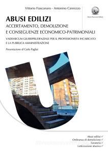 Ebook Abusi edilizi: accertamento, demolizione e conseguenze economico-patrimoniali di Vittorio Fiasconaro, Antonino Cannizzo edito da Dario Flaccovio Editore