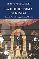 La dodicesima stringa. Tesla, il dna e il viaggiatore del tempo.pdf