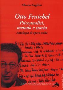Otto Fenichel. Psicoanalisi, metodo e storia. Antologia di opere scelte.pdf