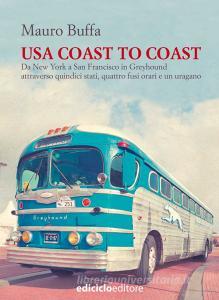 Ebook USA coast to coast di Buffa Mauro edito da Ediciclo