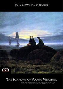 Ebook The Sorrows of Young Werther di Johann Wolfgang Goethe edito da REA Multimedia