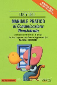 Manuale pratico di comunicazione nonviolenta per lo studio individuale o di gruppo del libro «Le parole sono finestre (oppure muri)».pdf