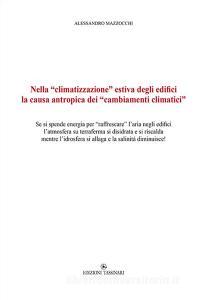 Nella «climatizzazione» estiva degli edifici la causa antropica dei «cambiamenti climatici». Se si spende energia per «raffrescare» laria negli edifici latmosfera.pdf