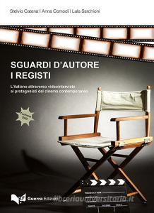 Sguardi dautore. I registi. Litaliano attraverso video interviste ai protagonisti del cinema contemporaneo. Con DVD video.pdf