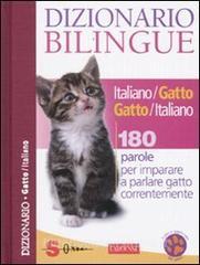 Dizionario bilingue italiano-gatto e gatto-italiano. 180 parole per imparare a parlare gatto correntemente.pdf