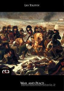 Ebook War and Peace di Leo Tolstoy edito da REA Multimedia