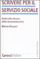 Scrivere per il servizio sociale. Guida alla stesura della documentazione.pdf