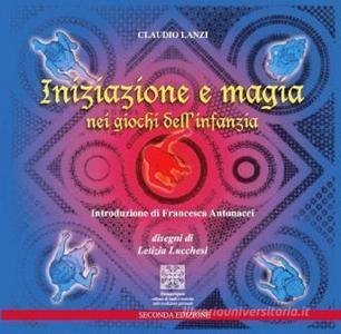 Iniziazione e magia nei giochi dellinfanzia.pdf