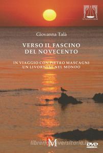 Verso il fascino del Novecento. In viaggio con Pietro Mascagni. Con DVD video.pdf
