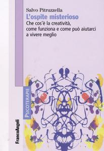 L ospite misterioso. Che cosè la creatività, come funziona, come può aiutarci a vivere meglio.pdf
