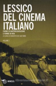Lessico del cinema italiano. Forme di rappresentazione e forme di vita vol.1.pdf