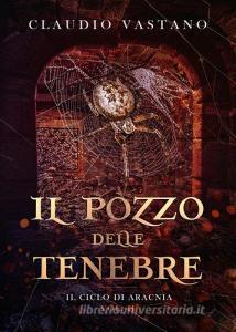 Il pozzo delle tenebre. Il ciclo di Aracnia vol.2.pdf