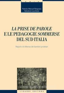 «La prise de parole» e le pedagogie «sommerse» del sud Italia. Napoli e la Mensa dei bambini proletari.pdf