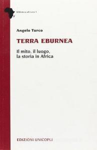 Terra eburnea. Il mito, il luogo, la storia in Africa.pdf