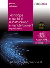 Tecnologie e tecniche di installazione e manutenzione. Per le Scuole superiori. Con espansione online vol.1.pdf