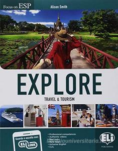 Explore. Travel & tourism. Per gli Ist. tecnici settore economico e turismo. Con Contenuto digitale per accesso on line. Con Contenuto digitale per download.pdf