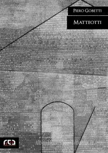 Ebook Matteotti di Piero Gobetti edito da REA Multimedia