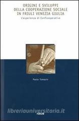 Origini e sviluppi della cooperazione sociale in Friuli Venezia Giulia. Lesperienza di Confcooperative.pdf
