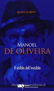 Manoel De Oliveira. Il visibile dellinvisibile.pdf