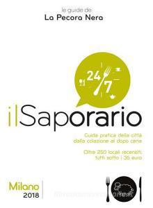 Il saporario. Milano 2018. Guida pratica della città dalla colazione al dopo cena.pdf