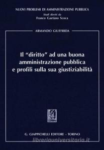 Il «diritto» ad una buona amministrazione pubblica e profili sulla sua giustiziabilità.pdf