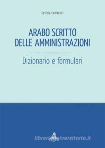 Arabo scritto delle amministrazioni. Dizionario e formulari.pdf