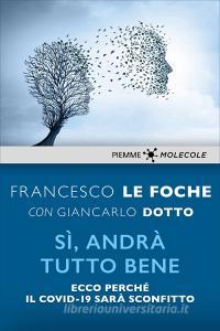 Ebook Sì, andrà tutto bene di Le Foche Francesco, Dotto Giancarlo edito da Piemme