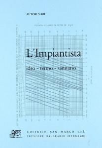L impiantista idro-termosanitario. Per impiantisti idraulici.pdf