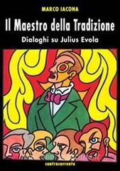 Il maestro della tradizione. Dialoghi su Julius Evola.pdf