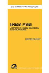 Riparare i viventi. La scampanata e i riti di controllo della vita sessuale nella cultura popolare umbra.pdf