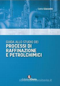 Guida allo studio dei processi di raffinazione e petrolchimici.pdf
